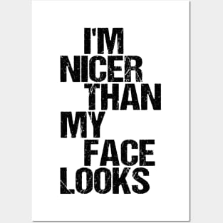 I'm Nicer Than My Face Looks - Funny Saying Joke Humor Posters and Art